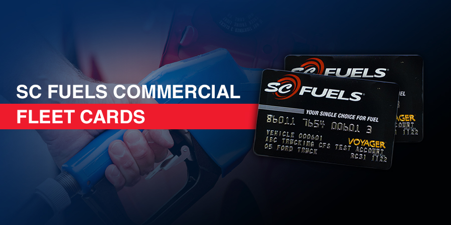 SC Fuels Commercial Fleet Cards SC Fuels SC Fuels Commercial Fleet Cards SC Fuels